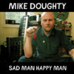 MikeDoughty_SadManHappyMan_1500x1500