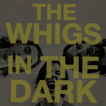 WHIGS_InTheDark_miniCover